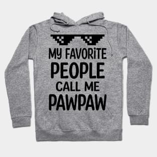 My favorite people call me pawpaw Hoodie